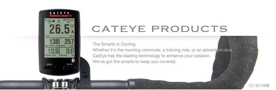 PRODUCTS The Smarts in Cycling Whether it's the morning commute, a training ride, or an adventure race, CatEye has the leading technology to enhance your passion. We've got the smarts to keep you covered.