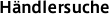 Händlersuche