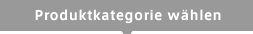 Produktkategorie wählen