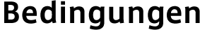 Bedingungen