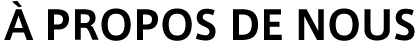 À PROPOS DE NOUS