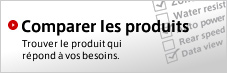 Comparer les produits  Trouver le produit qui répond à vos besoins.