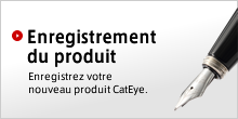 Enregistrement du produit: Enregistrez votre nouveau produit CatEye.